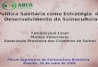 Política Sanitária como Estratégia de Desenvolvimento da Suinocultura Fabiano José Coser Médico Veterinário Associação Brasileira dos Criadores de Suínos