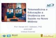 Telemedicina e Educação a Distância em Saúde no Novo Milênio Prof. Renato M.E. Sabbatini, PhD UNICAMP Instituto Edumed