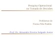 Pesquisa Operacional na Tomada de Decisões Problemas de Forma Não-Padrão Prof. Dr. Alexandre Pereira Salgado Junior