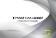 Diretoria de Agronegócios (DF) Pronaf Eco Dendê Proposta de Atuação