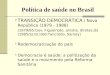 Política de saúde no Brasil TRANSIÇÃO DEMOCRÁTICA / Nova República (1979 - 1988) (1979/85:Gov. Figueiredo, anistia, diretas já) (1985/ 15.03.1990 :Tancredo,