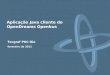 Tecgraf PUC-Rio fevereiro de 2011 Aplicação Java cliente do OpenDreams Openbus