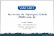 Workshop de Empregabilidade VAGAS.com.br Luís Testa Ger. de Marketing VAGAS Tecnologia 25/05/2010