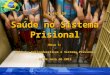 I FortVISA Saúde no Sistema Prisional Mesa 3: Unidades Socioeducativas e Sistema Prisional 28 de maio de 2015