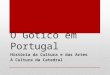 O Gótico em Portugal História da Cultura e das Artes A Cultura da Catedral