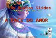 By Búzios Slides Avanço automático A FACE DO AMOR