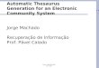 Aluno: Jorge Machado RI - 2007 Automatic Thesaurus Generation for an Electronic Community System Jorge Machado Recuperação de Informação Prof. Pável Calado