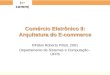 [ e-comm ] Comércio Eletrônico II: Arquitetura do E-commerce  Fábio Roberto Pillatt, 2001 Departamento de Sistemas e Computação - UFPb