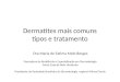 Dermatites mais comuns tipos e tratamento Dra Maria de Fatima Melo Borges Preceptora da Residência e Especialização em Dermatologia Santa Casa de Belo
