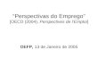 “Perspectivas do Emprego” [OECD (2004), Perspectives de l’Emploi] OEFP, 13 de Janeiro de 2005