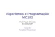 Algoritmos e Programação MC102 Prof. Paulo Miranda IC-UNICAMP Aula 20 Funções Recursivas