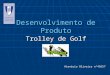 Desenvolvimento de Produto Trolley de Golf Atanásio Oliveira nº45657