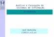 Introdução Análise e Concepção de Sistemas de Informação José Borbinha jlb@ist.utl.pt