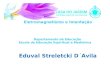 Eletromagnetismo e Imantação Departamento de Educação Escola de Educação Espiritual e Mediúnica Eduval Streletcki D´Avila