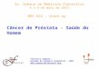 Francisco Sampaio Unidade de Pesquisa Urogenital – UERJ  Ia. Semana de Medicina Preventiva 4 a 8 de maio de 2015 MED RIO – check-up