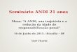 Seminário ANDI 21 anos Mesa: “A ANDI, sua trajetória e a redução da idade de responsabilização penal” 16 de Junho de 2015 / Brasília – DF Veet Vivarta