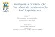 ENGENHARIA DE PRODUÇÃO Disc.: Gerência de Manutenção Prof. Jorge Marques Aula 7 Técnicas de Manutenção Parafusos e Rebites Referências Telecurso 2000 –