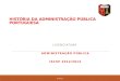 HISTÓRIA DA ADMINISTRAÇÃO PÚBLICA PORTUGUESA LICENCIATURA ADMINISTRAÇÃO PÚBLICA ISCSP 2012/2013 6ª AULA