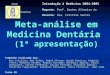 FMDUP Introdução à Medicina 2004-2005 FMDUP Introdução à Medicina 2004-2005 Regente: Prof. Doutor Altamiro da Costa Pereira Docente: Dra. Cristina Santos