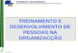 Prof. Oliveira Treinamento e Desenvolvimento TREINAMENTO E DESENVOLVIMENTO DE PESSOAS NA ORGANIZACÇÃO