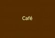 Café. Principais Diferenças entre o café Arábica e café Robusta ArábicaRobusta Origem Oriente MédioÁfrica Aroma IntensoSuave Sabor Variedade denuancesÚnico