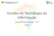 Gestão da Tecnologia da Informação Lucas do Rio Verde – MT 2013