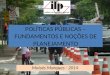POLÍTICAS PÚBLICAS – FUNDAMENTOS E NOÇÕES DE PLANEJAMENTO Moisés Marques - 2014