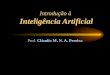 Introdução à Inteligência Artificial Prof. Cláudio M. N. A. Pereira