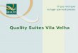 Quality Suites Vila Velha. Atrações de Lazer Atrações de Negócios 1 Quality Suites Vila Velha 2 15 4 5 6 7 8 9 1011 12 13 14 3