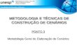 METODOLOGIA E TÉCNICAS DE CONSTRUÇÃO DE CENÁRIOS PONTO 3 Metodologia Geral de Elaboração de Cenários