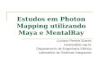 Estudos em Photon Mapping utilizando Maya e MentalRay Luciano Pereira Soares lsoares@lsi.usp.br Departamento de Engenharia Elétrica Laboratório de Sistemas