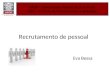 Recrutamento de pessoal Eva Bessa UFOP – Universidade Federal de Ouro Preto ICEA – Instituto de Ciências Exatas e Aplicadas