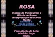 Música de Pixinguinha e Otávio de Souza Interpretação de Marisa Monte ROSA Karaoke à moda antiga Formatação de Leila Marinho Lage 
