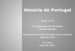 História de Portugal Aula n.º 9 A Conquista do Território (continuação) Desenvolvimento económico e cultural (século XIII) A Crise (século XIV)