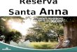 Reserva Santa Anna. Estilo de Vida Um lugar Maravilhoso