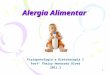 Fisiopatologia e Dietoterapia I Profª Thaisy Honorato Alves 2011.2 Alergia Alimentar 1