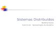 Sistemas Distribuídos Nadilma Nunes Aula Inicial – Apresentação da disciplina