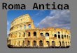 Roma Antiga. Localização e povoamento Origem lendária de Roma Loba amamentando Rômulo e Remo