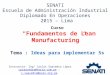 SENATI Escuela de Administración Industrial Diplomado En Operaciones 2015 – Lima Curso “Fundamentos de Lean Manufacturing” Tema : Ideas para implementar