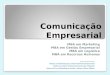 Comunicação Empresarial MBA em Marketing MBA em Gestão Empresarial MBA em Logística MBA em Recursos Humanos