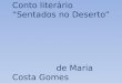 Conto literário “Sentados no Deserto” de Maria Costa Gomes