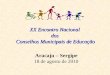 XX Encontro Nacional dos Conselhos Municipais de Educação Aracaju – Sergipe 18 de agosto de 2010