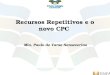 Recursos Repetitivos e o novo CPC Min. Paulo de Tarso Sanseverino