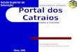 Portal dos Catraios O Portal dos Miúdos e Graúdos Vitor Barrigão Gonçalves Dep. Tecnologia Educativa e Gestão da Informação Maio, 2001 Escola Superior