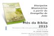 Discípulos Missionários a partir do Evangelho de João “Permanecei no Meu amor para produzir muitos frutos” (cf. Jo 15, 9-16) Mês da Bíblia 2015 Pe. Geraldo