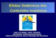 Efeitos Sistêmicos dos Corticóides Inalatórios Leila J. M. Steidle - UFSC - NUPAIVA Universidade Federal de Santa Catarina Núcleo de Pesquisa em Asma e