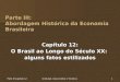 Parte III Capítulo 12Gremaud, Vasconcellos e Toneto Jr.1 Parte III: Abordagem Histórica da Economia Brasileira Capítulo 12: O Brasil ao Longo do Século