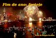 Fim de ano: festeje Texto de Renato Cardoso Bem, o quanto mais cedo começarmos a escrever o ano novo e iniciar as festas de final de ano melhor. Melhor