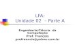 LFA: Unidade 02 – Parte A Engenharia/Ciência da Computação Prof. François profrancois@yahoo.com.br
