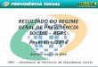1 RESULTADO DO REGIME GERAL DE PREVIDÊNCIA SOCIAL – RGPS Fevereiro/2014 Brasília, março de 2014 SPPS – Secretaria de Políticas de Previdência Social